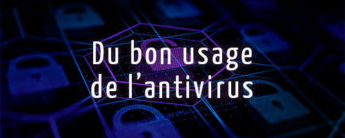 image article du bon usage de l'antivirus